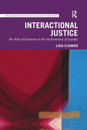 Interactional Justice: The Role of Emotions in the Performance of Loyalty book cover