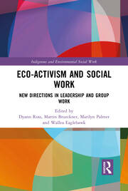 Eco-activism and Social Work: New Directions in Leadership and Group Work book cover