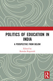 Politics of Education in India: A Perspective from Below book cover