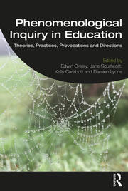 Phenomenological Inquiry in Education: Theories, Practices, Provocations and Directions book cover