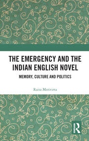 The Emergency and the Indian English Novel: Memory, Culture and Politics book cover