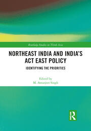 Northeast India and India's Act East Policy: Identifying the Priorities book cover