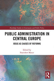 Public Administration in Central Europe: Ideas as Causes of Reforms book cover