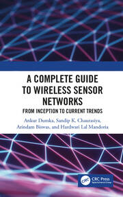 A Complete Guide to Wireless Sensor Networks: from Inception to Current Trends book cover