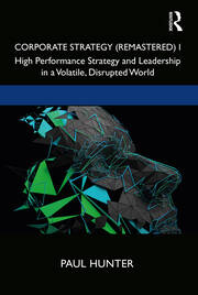 Corporate Strategy (Remastered) I: High Performance Strategy and Leadership in a Volatile, Disrupted World book cover