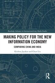 Making Policy for the New Information Economy: Comparing China and India book cover