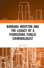 Barbara Wootton and the Legacy of a Pioneering Public Criminologist book cover