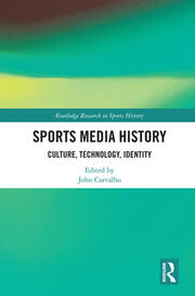 Sports Media History: Culture, Technology, Identity book cover