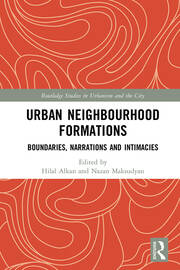 Urban Neighbourhood Formations: Boundaries, Narrations and Intimacies book cover