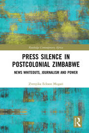 Press Silence in Postcolonial Zimbabwe: News Whiteouts, Journalism and Power book cover