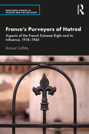 France’s Purveyors of Hatred: Aspects of the French Extreme Right and its Influence, 1918–1945 book cover