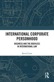 International Corporate Personhood: Business and the Bodyless in International Law book cover