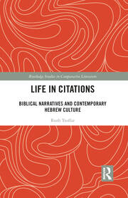 Life in Citations: Biblical Narratives and Contemporary Hebrew Culture book cover