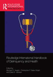 Routledge International Handbook of Delinquency and Health book cover