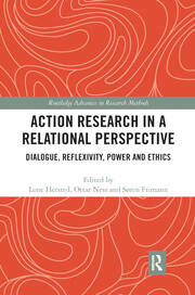 Action Research in a Relational Perspective: Dialogue, Reflexivity, Power and Ethics book cover