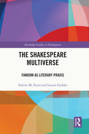 The Shakespeare Multiverse: Fandom as Literary Praxis book cover