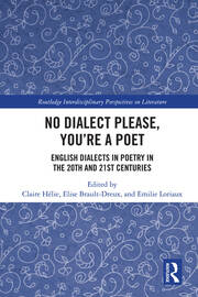 No Dialect Please, You're a Poet: English Dialect in Poetry in the 20th and 21st Centuries book cover