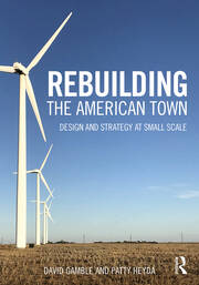 Rebuilding the American Town: Design and Strategy at Small Scale book cover