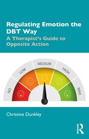 Regulating Emotion the DBT Way: A Therapist's Guide to Opposite Action book cover