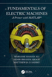 Fundamentals of Electric Machines: A Primer with MATLAB: A Primer with MATLAB book cover