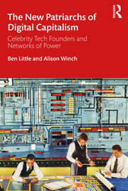 The New Patriarchs of Digital Capitalism: Celebrity Tech Founders and Networks of Power book cover