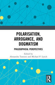 Polarisation, Arrogance, and Dogmatism: Philosophical Perspectives book cover