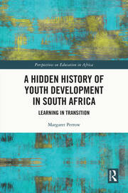 A Hidden History of Youth Development in South Africa: Learning in Transition book cover