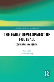 The Early Development of Football: Contemporary Debates book cover