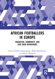 African Footballers in Europe: Migration, Community, and Give Back Behaviours book cover