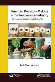 Financial Decision-Making in the Foodservice Industry: Economic Costs and Benefits book cover