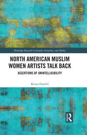 North American Muslim Women Artists Talk Back: Assertions of Unintelligibility book cover