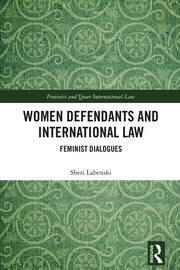 Women Defendants and International Law: Feminist Dialogues book cover
