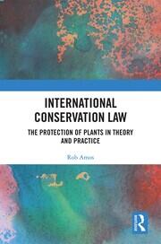 International Conservation Law: The Protection of Plants in Theory and Practice book cover