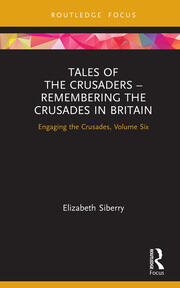 Tales of the Crusaders – Remembering the Crusades in Britain: Engaging the Crusades, Volume Six book cover