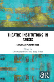 Theatre Institutions in Crisis: European Perspectives book cover