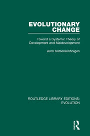 Evolutionary Change: Toward a Systemic Theory of Development and Maldevelopment book cover