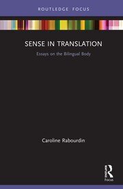 Sense in Translation: Essays on the Bilingual Body book cover