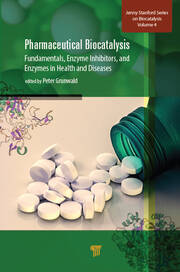 Pharmaceutical Biocatalysis: Fundamentals, Enzyme Inhibitors, and Enzymes in Health and Diseases book cover