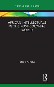 African Intellectuals in the Post-colonial World book cover