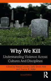 Why We Kill: Understanding Violence Across Cultures and Disciplines book cover
