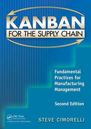 Kanban for the Supply Chain: Fundamental Practices for Manufacturing Management, Second Edition book cover