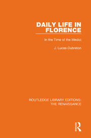 Daily Life in Florence: In the Time of the Medici book cover