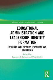 Educational Administration and Leadership Identity Formation: International Theories, Problems and Challenges book cover