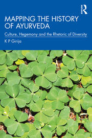 Mapping the History of Ayurveda: Culture, Hegemony and the Rhetoric of Diversity book cover