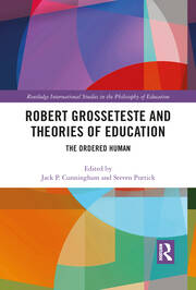 Robert Grosseteste and Theories of Education: The Ordered Human book cover