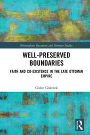 Well-Preserved Boundaries: Faith and Co-Existence in the Late Ottoman Empire book cover
