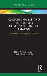 Climate Change and Biodiversity Governance in the Amazon: At the Edge of Ecological Collapse? book cover