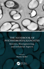The Handbook of Polyhydroxyalkanoates: Kinetics, Bioengineering, and Industrial Aspects book cover