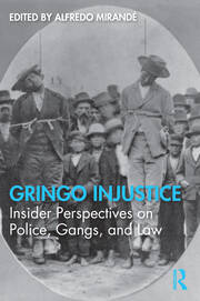 Gringo Injustice: Insider Perspectives on Police, Gangs, and Law book cover