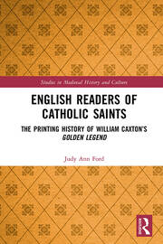 English Readers of Catholic Saints: The Printing History of William Caxton’s Golden Legend book cover